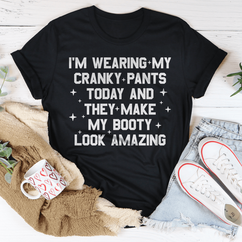 I'm Wearing My Cranky Pants Today And They Make My Booty Look Amazing Tee Black Heather / S Peachy Sunday T-Shirt