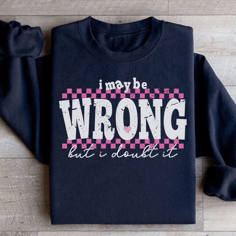 I May Be Wrong But I Doubt It Tee Black / S Peachy Sunday T-Shirt