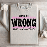 I May Be Wrong But I Doubt It Tee Sand / S Peachy Sunday T-Shirt