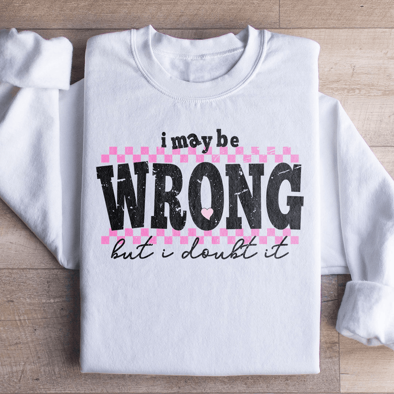 I May Be Wrong But I Doubt It Tee White / S Peachy Sunday T-Shirt