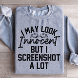 I May Look Innocent But I Screenshot A Lot Sweatshirt Sport Grey / S Peachy Sunday T-Shirt