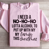 I Need A Ho Ho Ho Lotta Alcohol Sweatshirt Peachy Sunday T-Shirt