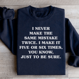 I Never Make The Same Mistake Twice Sweatshirt Black / M Peachy Sunday T-Shirt