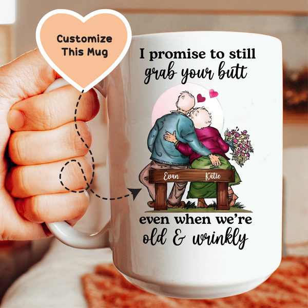 I Promise To Still Grab Your Butt Custom Valetine's Mug White / 15 oz printful T-Shirt