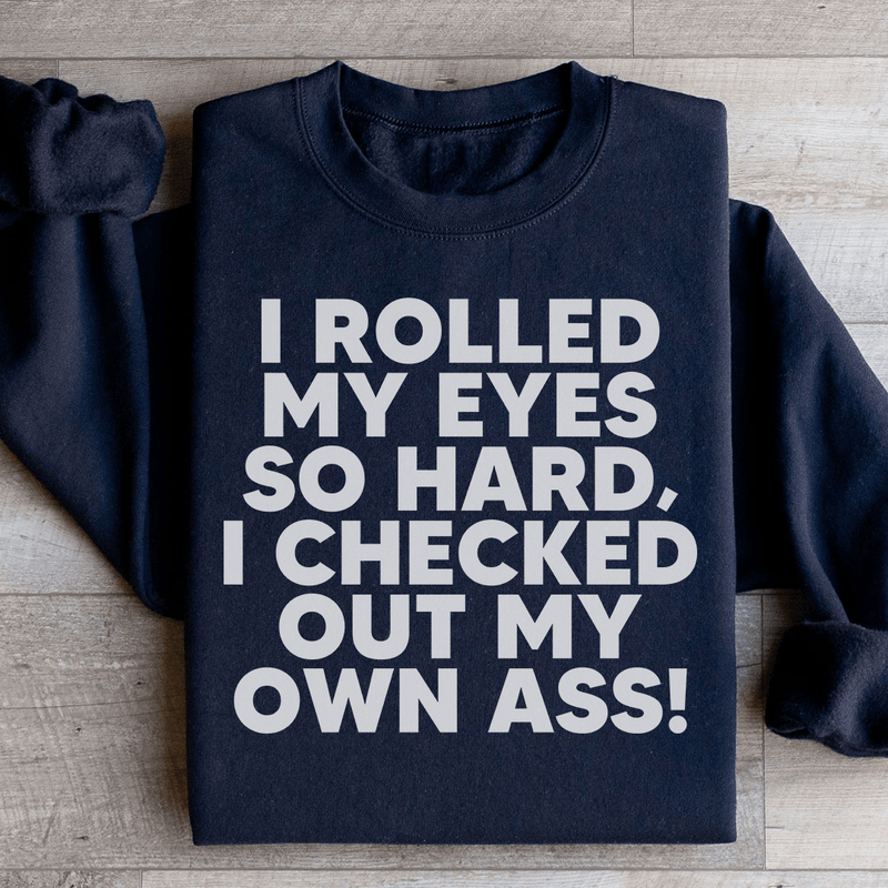 I Rolled My Eyes So Hard Sweatshirt Black / S Peachy Sunday T-Shirt