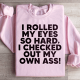 I Rolled My Eyes So Hard Sweatshirt Light Pink / S Peachy Sunday T-Shirt