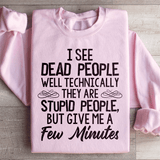 I See Dead People Sweatshirt Light Pink / S Peachy Sunday T-Shirt