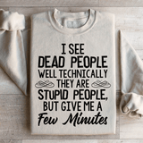 I See Dead People Sweatshirt Sand / S Peachy Sunday T-Shirt