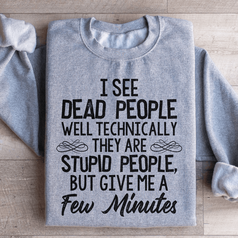 I See Dead People Sweatshirt Sport Grey / S Peachy Sunday T-Shirt