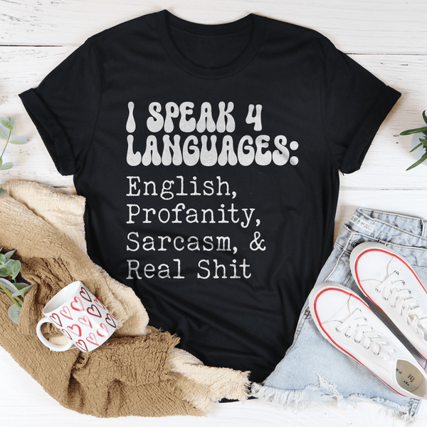 I Speak 4 Languages English Profanity Sarcasm & Real S* Tee Black Heather / S Peachy Sunday T-Shirt