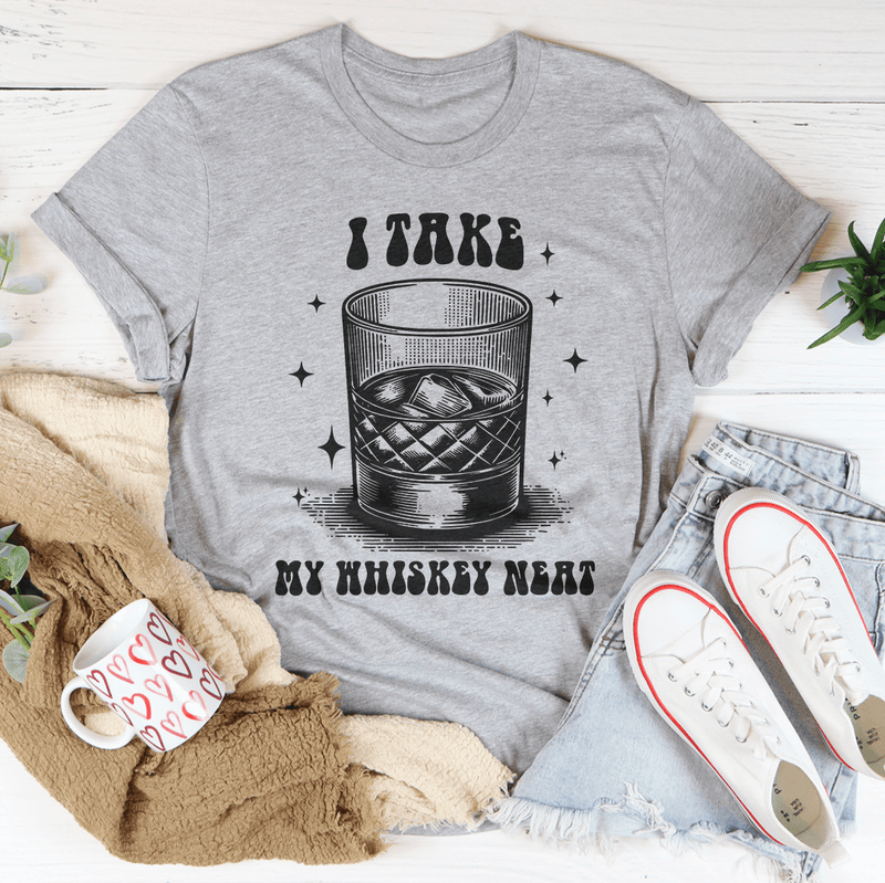 I Take My Whiskey Neat Tee Athletic Heather / S Peachy Sunday T-Shirt