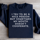 I Try To Be A Nice Person Sweatshirt Black / S Peachy Sunday T-Shirt