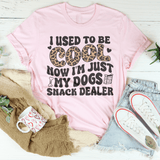 I Used To Be Cool Now I'm Just My Dogs Snack Dealer Tee Pink / S Peachy Sunday T-Shirt