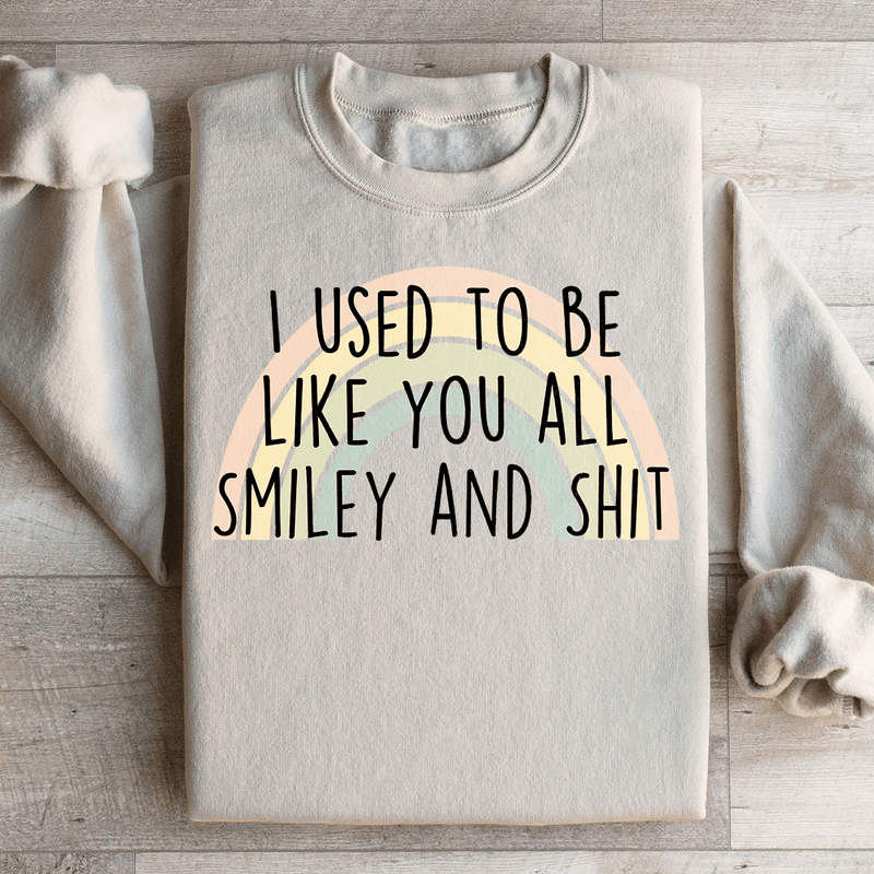 I Used To Be Like You All Sweatshirt Sand / S Peachy Sunday T-Shirt