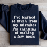 I've Learned So Much From My Mistakes Sweatshirt Peachy Sunday T-Shirt