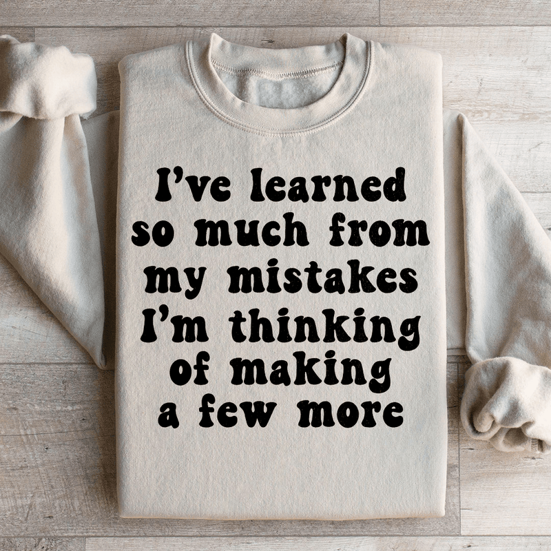 I've Learned So Much From My Mistakes Sweatshirt Peachy Sunday T-Shirt