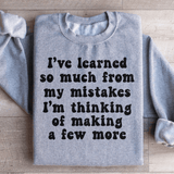 I've Learned So Much From My Mistakes Sweatshirt Peachy Sunday T-Shirt