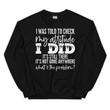 I Was Told To Check My Attitude Sweatshirt Black / S Peachy Sunday T-Shirt