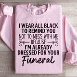 I Wear All Black Sweatshirt Light Pink / S Peachy Sunday T-Shirt