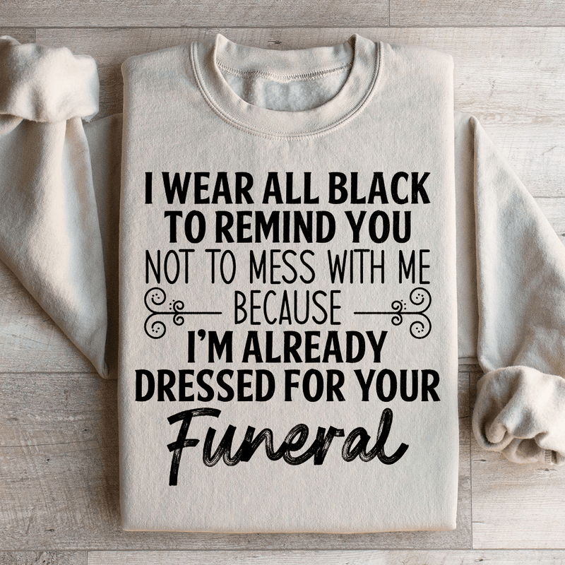 I Wear All Black Sweatshirt Sand / S Peachy Sunday T-Shirt