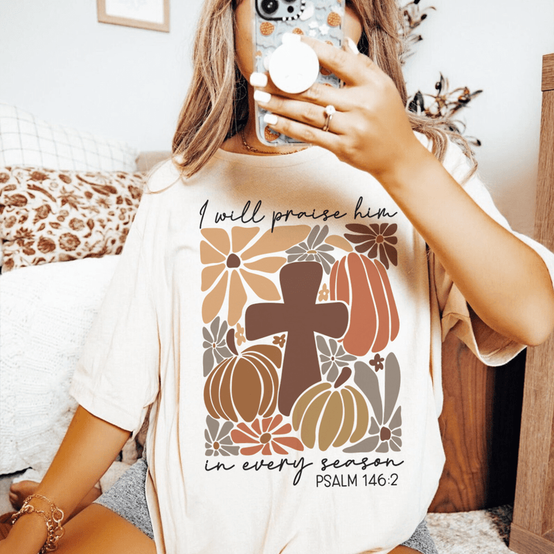 I Will Praise Him In Every Season Psalm 1462 Tee Soft Cream / S Peachy Sunday T-Shirt