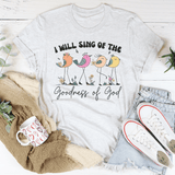 I Will Sing Of The Goodness Of God Tee Ash / S Peachy Sunday T-Shirt