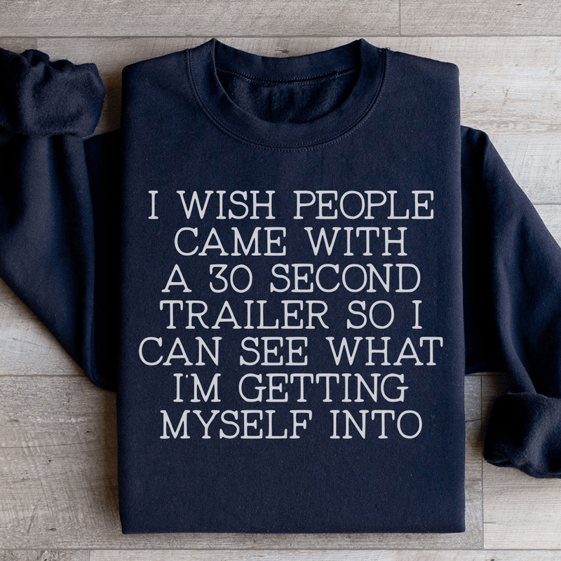 I Wish People Came With A 30 Second Trailer Sweatshirt Black / S Peachy Sunday T-Shirt