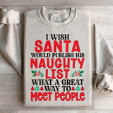 I Wish Santa Would Publish His Naughty List Sweatshirt Sand / S Peachy Sunday T-Shirt