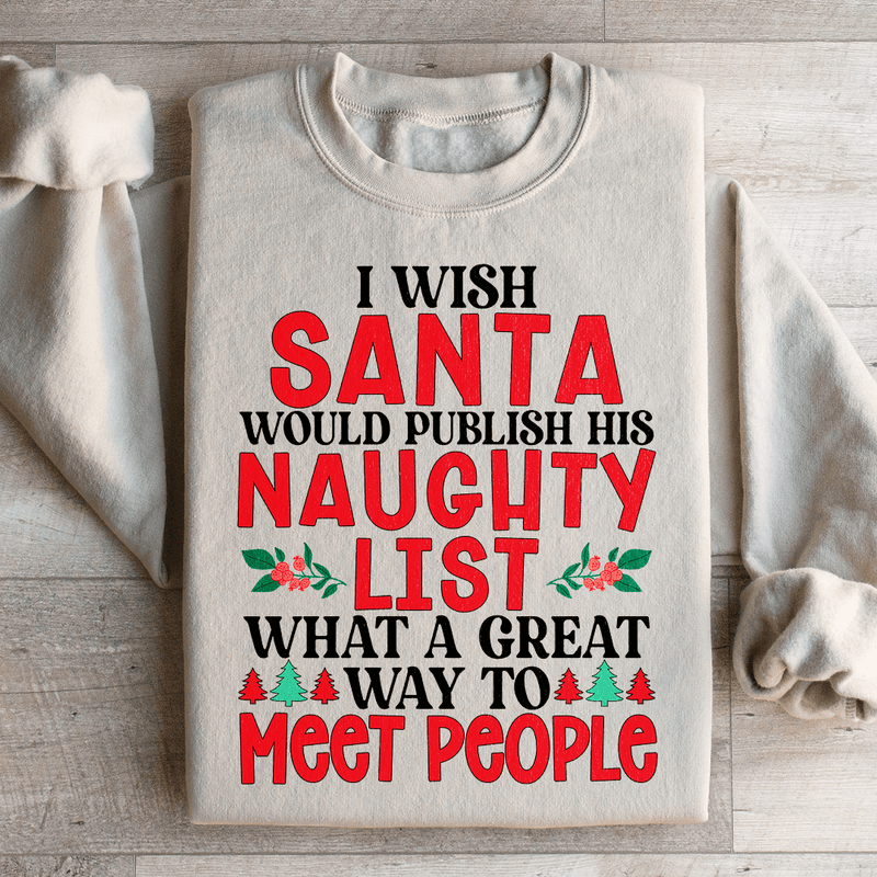 I Wish Santa Would Publish His Naughty List Sweatshirt Sand / S Peachy Sunday T-Shirt