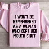 I Won't Be Remembered As A Woman Who Kept Her Mouth Shut Sweatshirt Light Pink / S Peachy Sunday T-Shirt