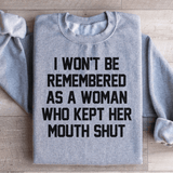 I Won't Be Remembered As A Woman Who Kept Her Mouth Shut Sweatshirt Sport Grey / S Peachy Sunday T-Shirt