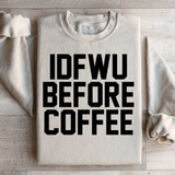 IDFWU Before Coffee Sweatshirt Sand / S Peachy Sunday T-Shirt