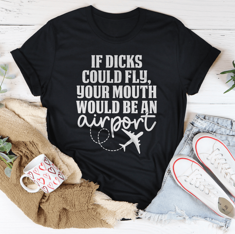 If D* Could Fly Your Mouth Would Be An Airport Tee Black Heather / S Peachy Sunday T-Shirt