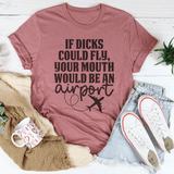 If D* Could Fly Your Mouth Would Be An Airport Tee Mauve / S Peachy Sunday T-Shirt