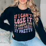 If I Can't Lose It I'm Gonna Tan It And Dress It Pretty Sweatshirt Peachy Sunday T-Shirt