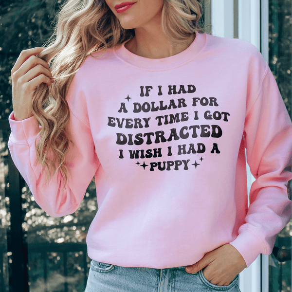 If I Had A Dollar For Every Time Sweatshirt Light Pink / S Peachy Sunday T-Shirt