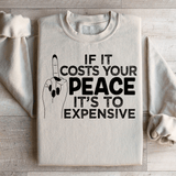 If It Costs Your Peace Is Too Damn Expensive Sweatshirt Sand / S Peachy Sunday T-Shirt