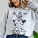 If It Isn't Little Miss I'm Never Drinking Again  Sweatshirt Sport Grey / S Peachy Sunday T-Shirt