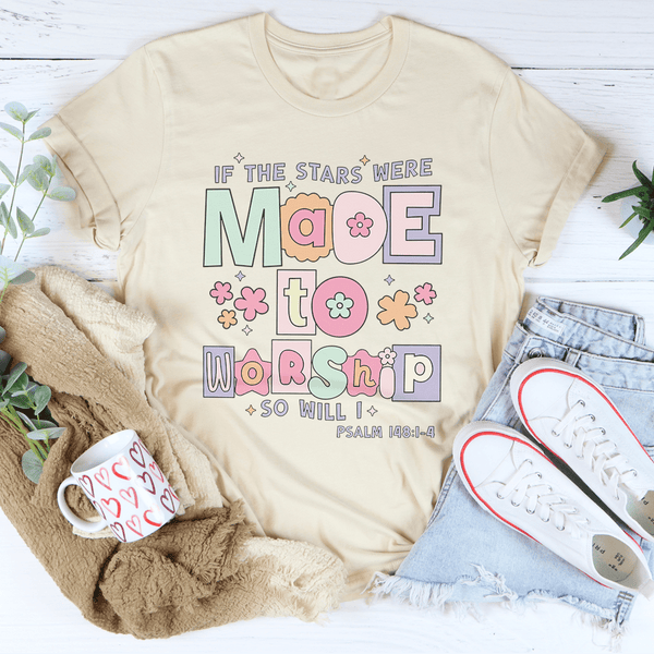 if The Stars Were Made To Worship So Will I Psalm 148:1-4 Tee Soft Cream / S Peachy Sunday T-Shirt