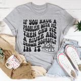 If You Have A Problem With Me Then Cry Me A River Tee Athletic Heather / S Peachy Sunday T-Shirt