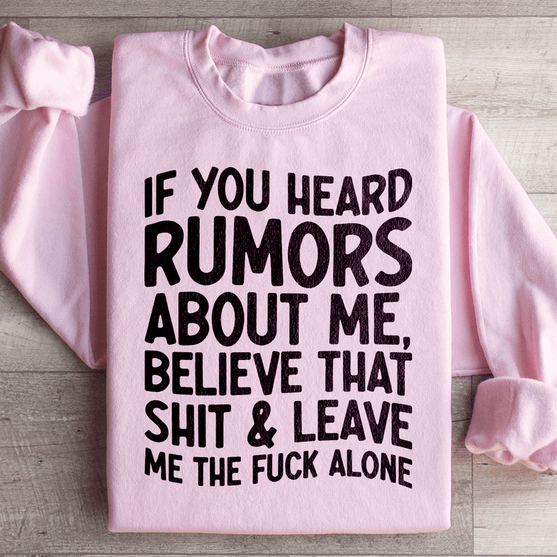 If You Heard Rumors About Me Sweatshirt Light Pink / S Peachy Sunday T-Shirt