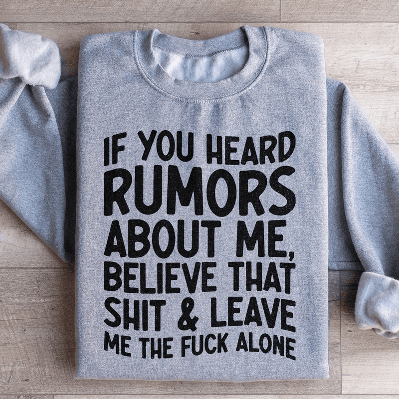 If You Heard Rumors About Me Sweatshirt Sport Grey / S Peachy Sunday T-Shirt