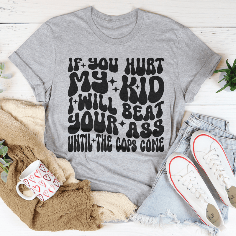 If You Hurt My Kid I Will Beat Tee Athletic Heather / S Peachy Sunday T-Shirt