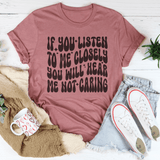 If You Listen To Me Closely You Will Hear Me Not Caring Tee Mauve / S Peachy Sunday T-Shirt