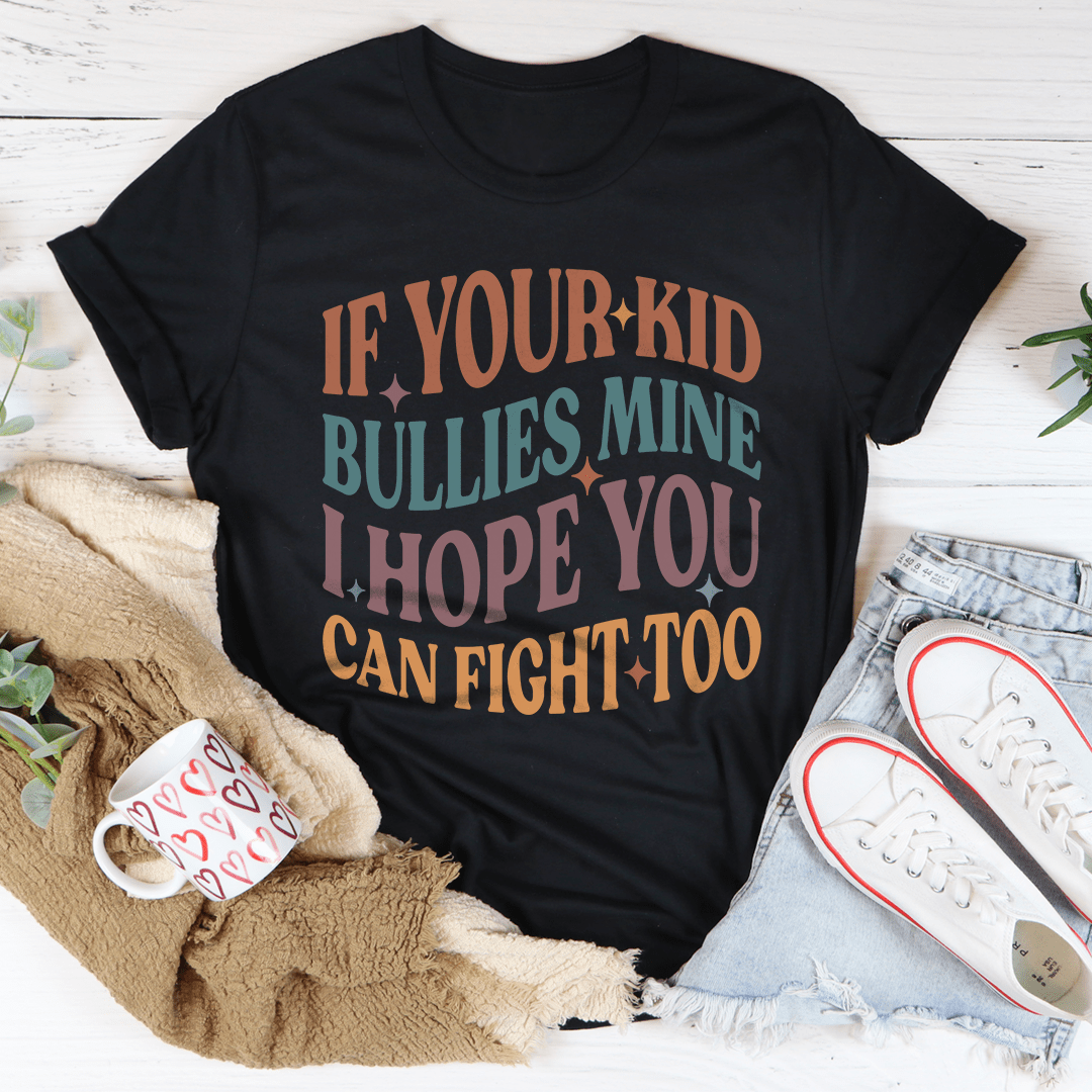 If Your Kid Bullies Mine I Hope You Can Fight Tee Black Heather / S Peachy Sunday T-Shirt