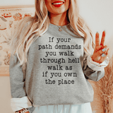 If Your Path Demands You Walk Through Hell Walk As Sweatshirt Sport Grey / S Peachy Sunday T-Shirt