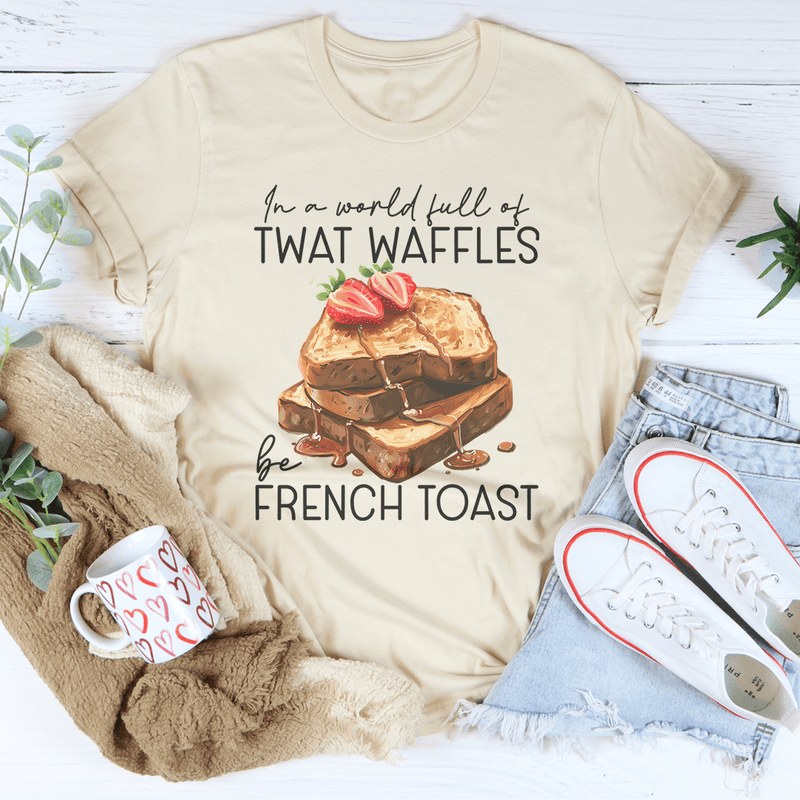 In A World Full Of Twat Waffles Be French Toast Tee Soft Cream / S Peachy Sunday T-Shirt