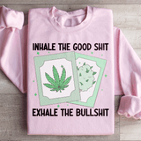 Inhale The Good Exhale The BS Sweatshirt Light Pink / S Peachy Sunday T-Shirt