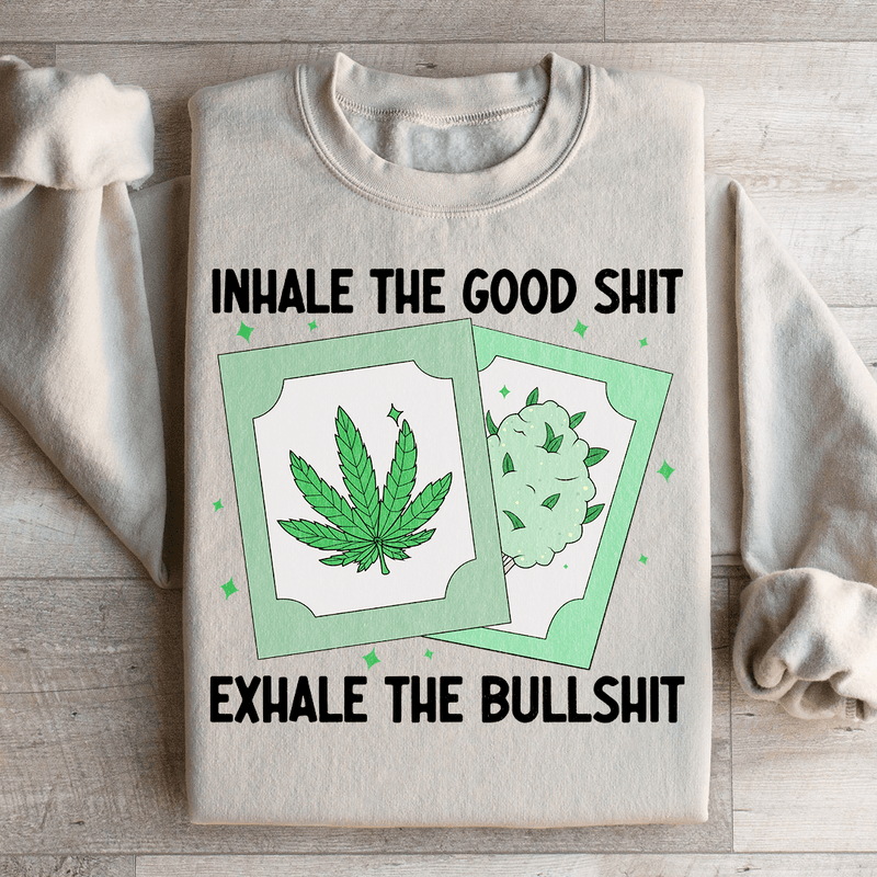 Inhale The Good Exhale The BS Sweatshirt Sand / S Peachy Sunday T-Shirt