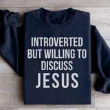 Introverted But Willing To Discuss Jesus Sweatshirt Black / S Peachy Sunday T-Shirt